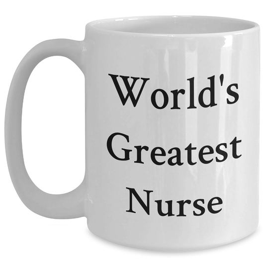 Funny World's Greatest Nurse Mug, Gifts from Family, Unique White Coffee Mug for Nurse, Father's Day Unique Gifts for Men, 'You're the Best' - Main