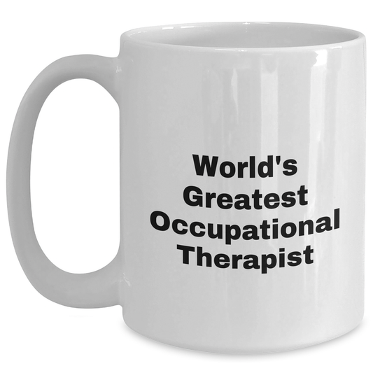 Funny Occupational Therapist Gifts from Men - 'World's Greatest' Quote on White Coffee Mug for Father's Day - Main
