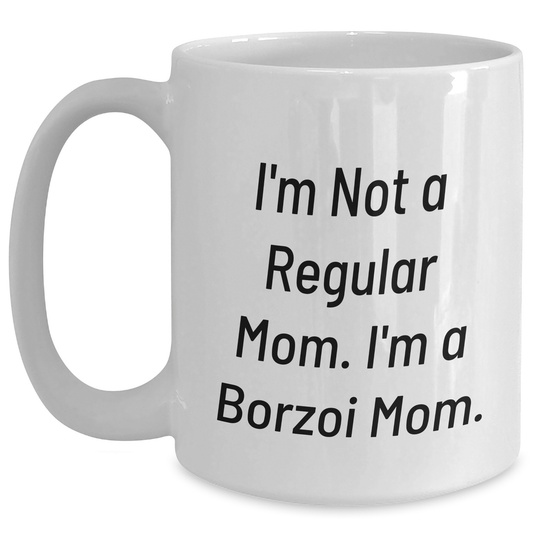 Funny Borzoi Dog Mom Gifts from Men to Borzoi Dog Lovers - I'm Not A Regular Mom. I'm A Borzoi Mom. White Coffee Mug, Father's Day Unique Gifts - Main