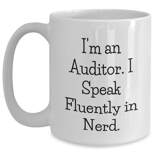 Funny Auditor Gifts - 'I'm An Auditor. I Speak Fluently In genius.' White Coffee Mug for Auditors, Men, and Friends, Father's Day Unique Gifts from Family - Main