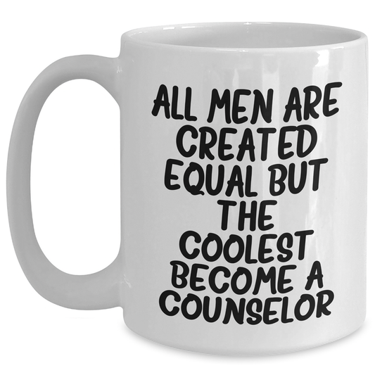 Funny Counselor Gifts for Men - White Coffee Mug, 'All Men Are Created Equal But The Coolest Become A Counselor', Gifts from Family, Unique Father's Day Unique Gifts for Counselor - Main