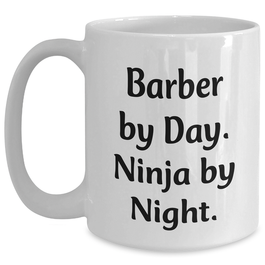 Barber Gifts for Father's Day, Funny Quote White Coffee Mug, 'Barber By Day. Ninja By Night.' for Men or Friends, Gifts from Family, 11oz or 15oz Capacity, Ceramic, Microwave and Dishwasher Safe - Main