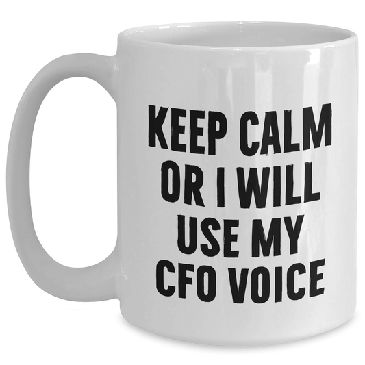 CFO Humor White Coffee Mug Gifts from Friends and Family, Funny Quote for Father's Day, Unique CFO Office Supplies - Main