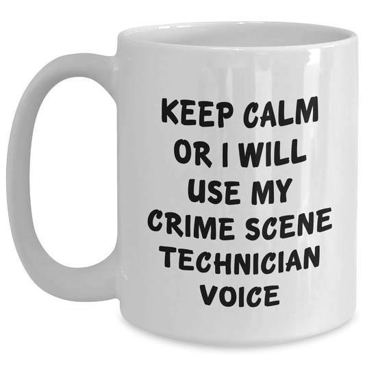 Crime Scene Technician Gifts for Men, Funny White Coffee Mug for Father's Day, 'Keep Calm Or I Will Use My Crime Scene Technician Voice', Unique Gifts from Friends, Family, Coworkers - Main