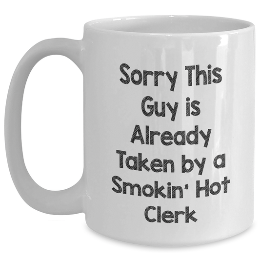 Funny Clerk Gifts from Friends or Family - Sorry This Guy Is Already Taken White Coffee Mug for Father's Day - Main