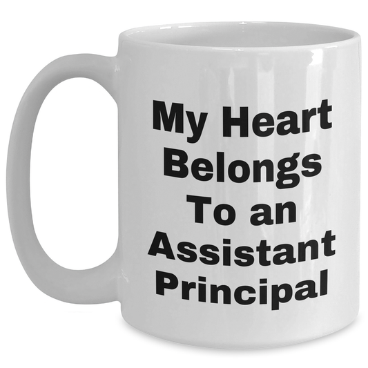 Funny Assistant Principal Gifts, White Coffee Mug - 'My Heart Belongs To An Assistant Principal' Graduation Unique Gifts from Men, Women, Friends, Coworkers, Family - Main