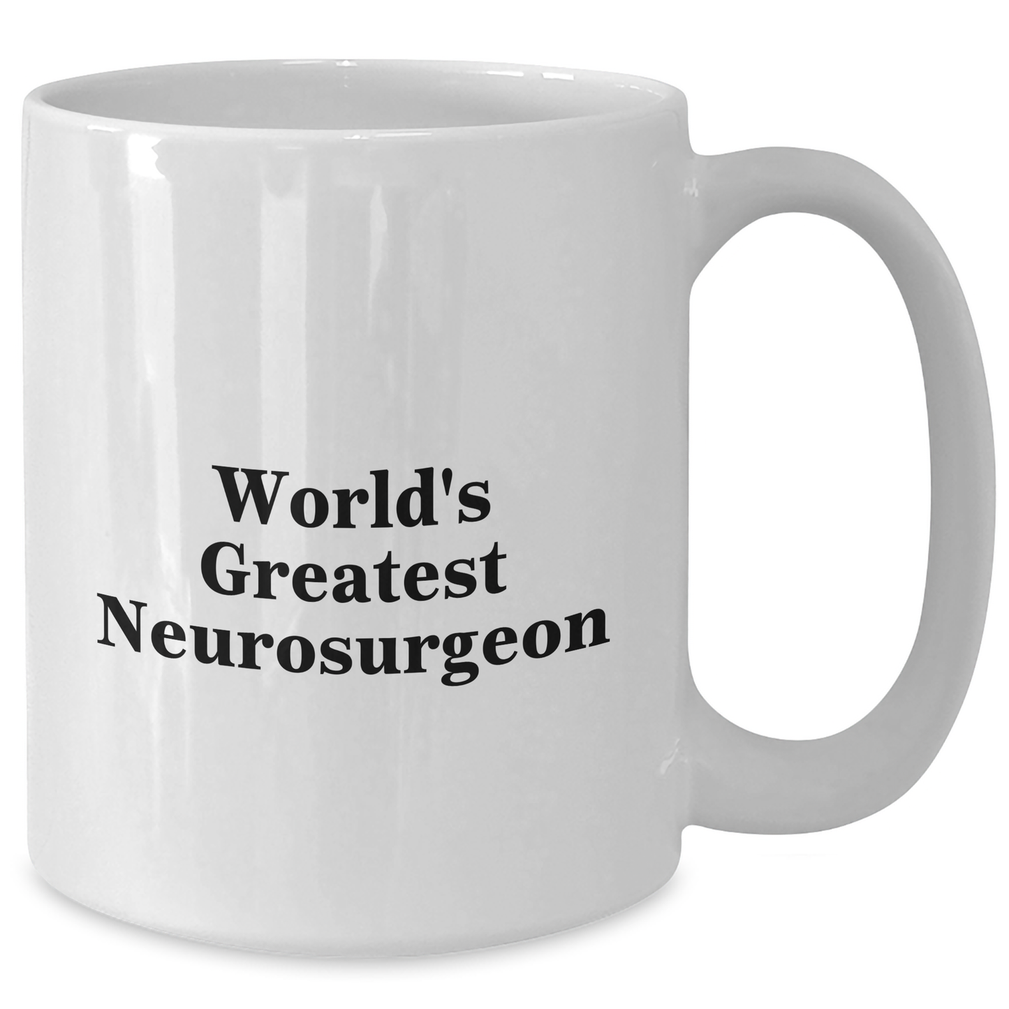 Funny Inspirational World's Greatest Neurosurgeon White Coffee Mug Gifts from Friends to Neurosurgeon for Graduation - Additional