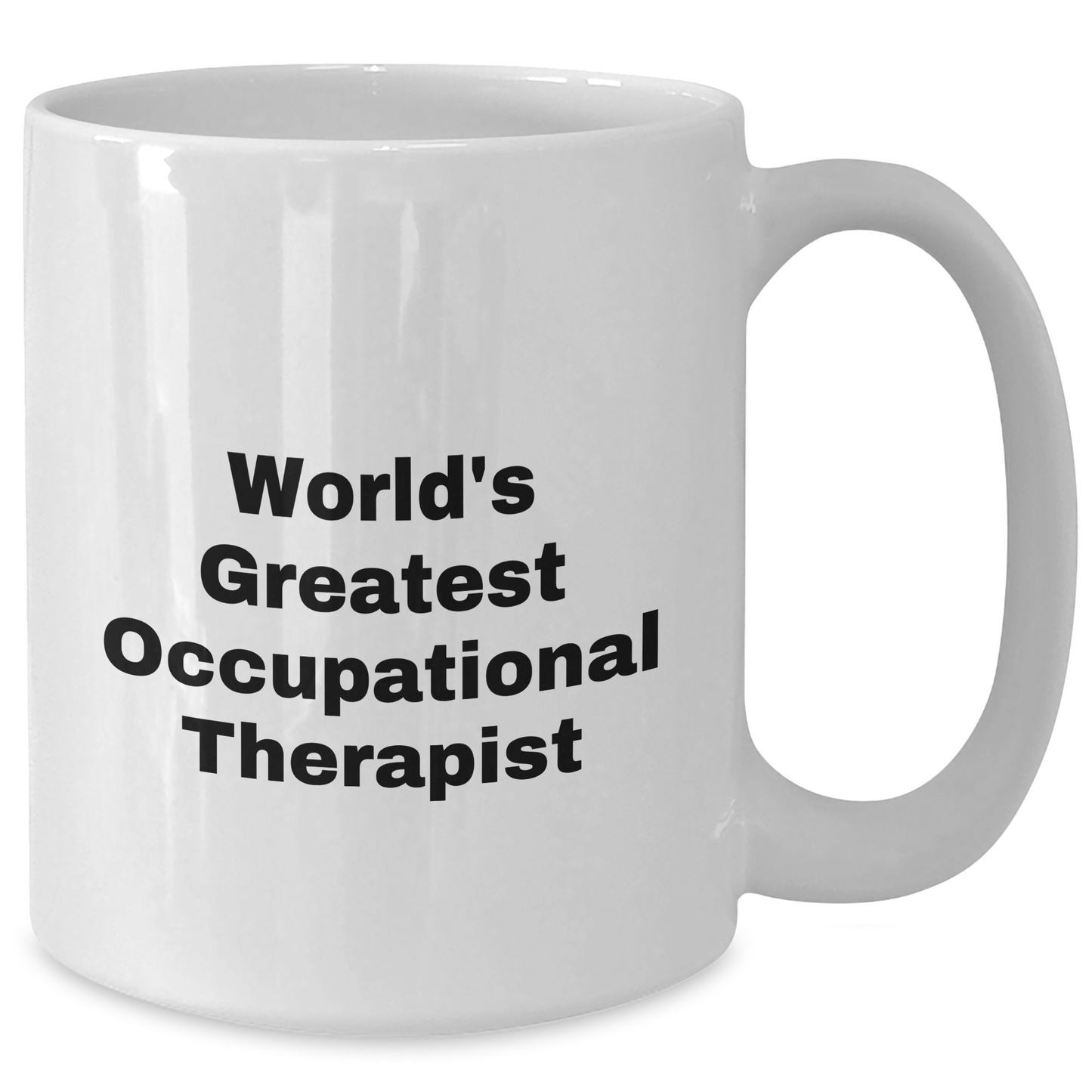 Funny Occupational Therapist Gifts from Men - 'World's Greatest' Quote on White Coffee Mug for Father's Day - Additional
