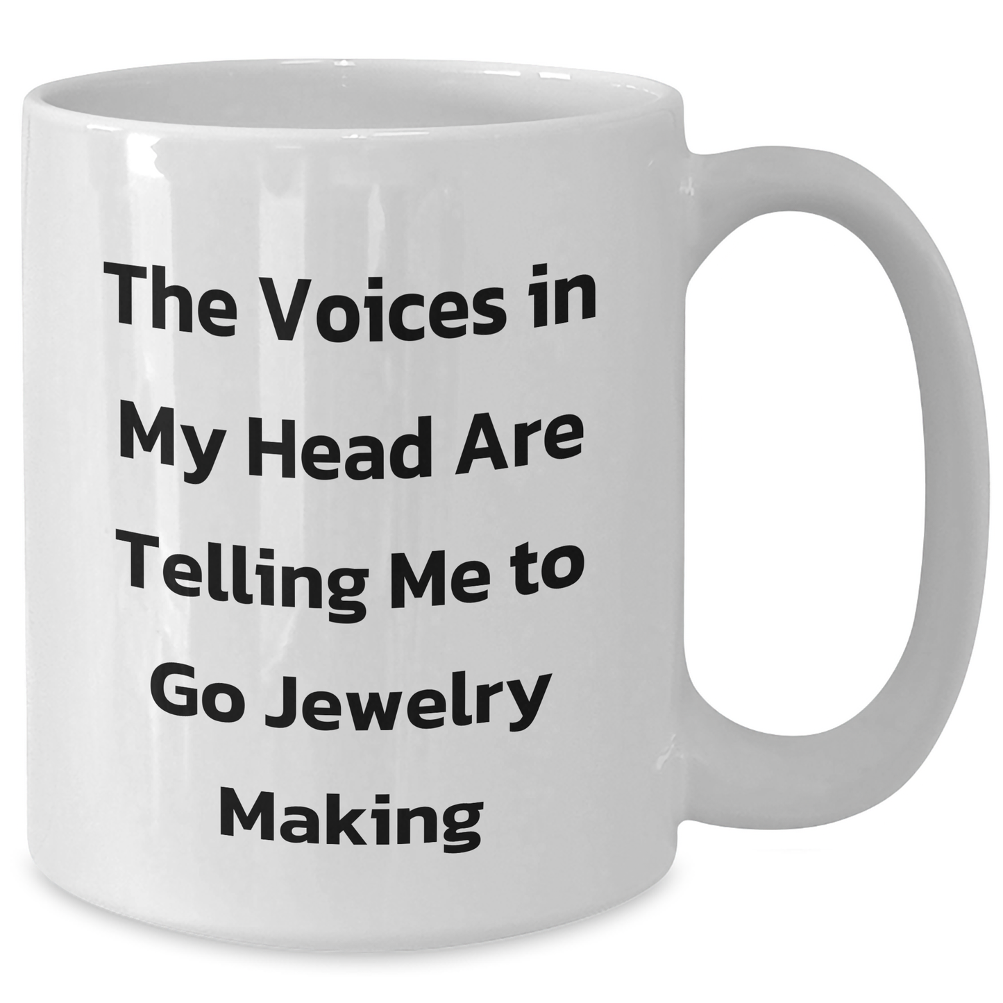Funny Jewelry Making Gifts from Friends for Graduation - White Coffee Mug, 'The Voices In My Head Are Telling Me To Go Jewelry Making' - Gifts for Women, Men, Family, Coworkers - Additional