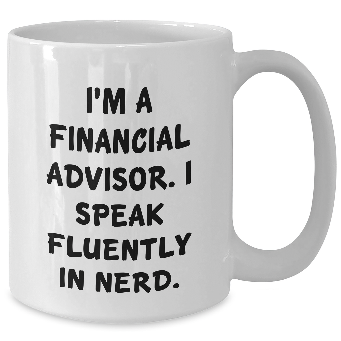 Funny Financial Advisor White Coffee Mug Gifts from Friends and Family for Him on Father's Day - I'm A Financial Advisor. I Speak Fluently In genius. - Additional