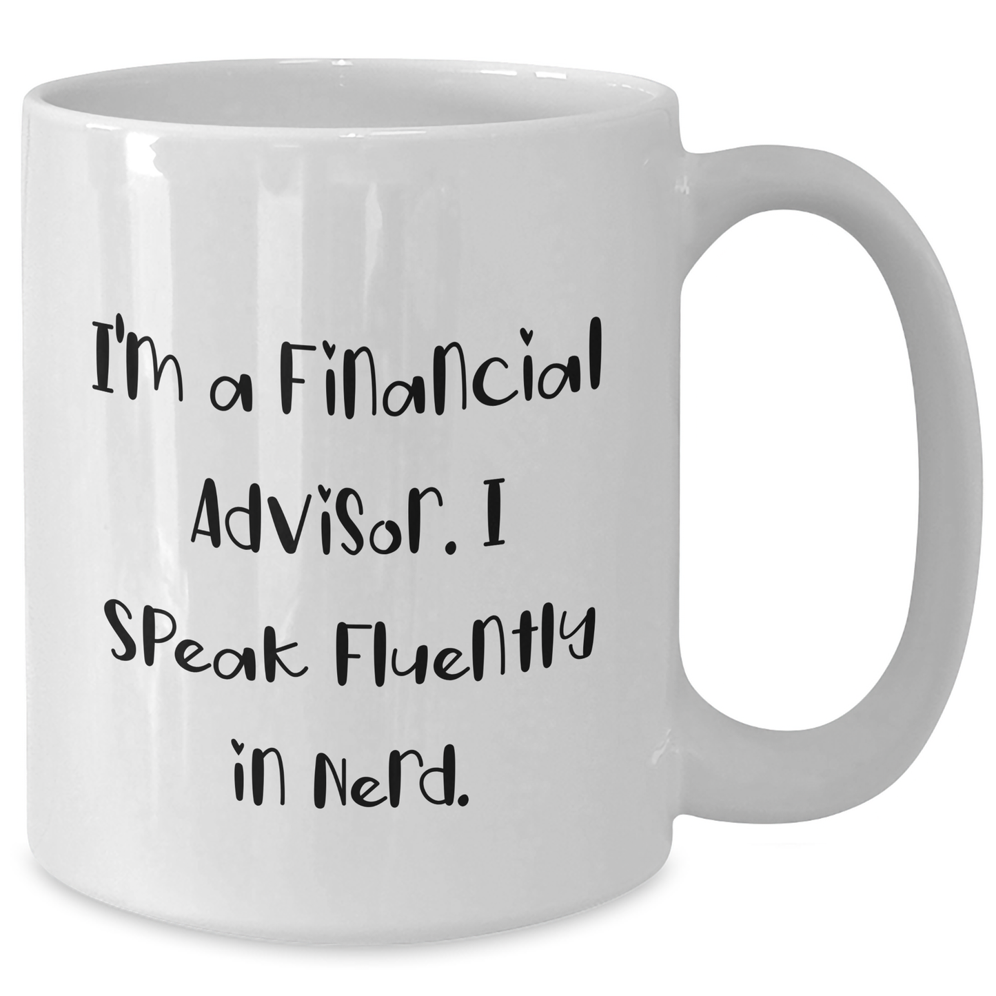 Funny Financial Advisor Gifts - 'I'm A Financial Advisor. I Speak Fluently In genius.' White Coffee Mug for Men from Friends, Family, Coworkers, Unique Father's Day Unique Gift - Additional