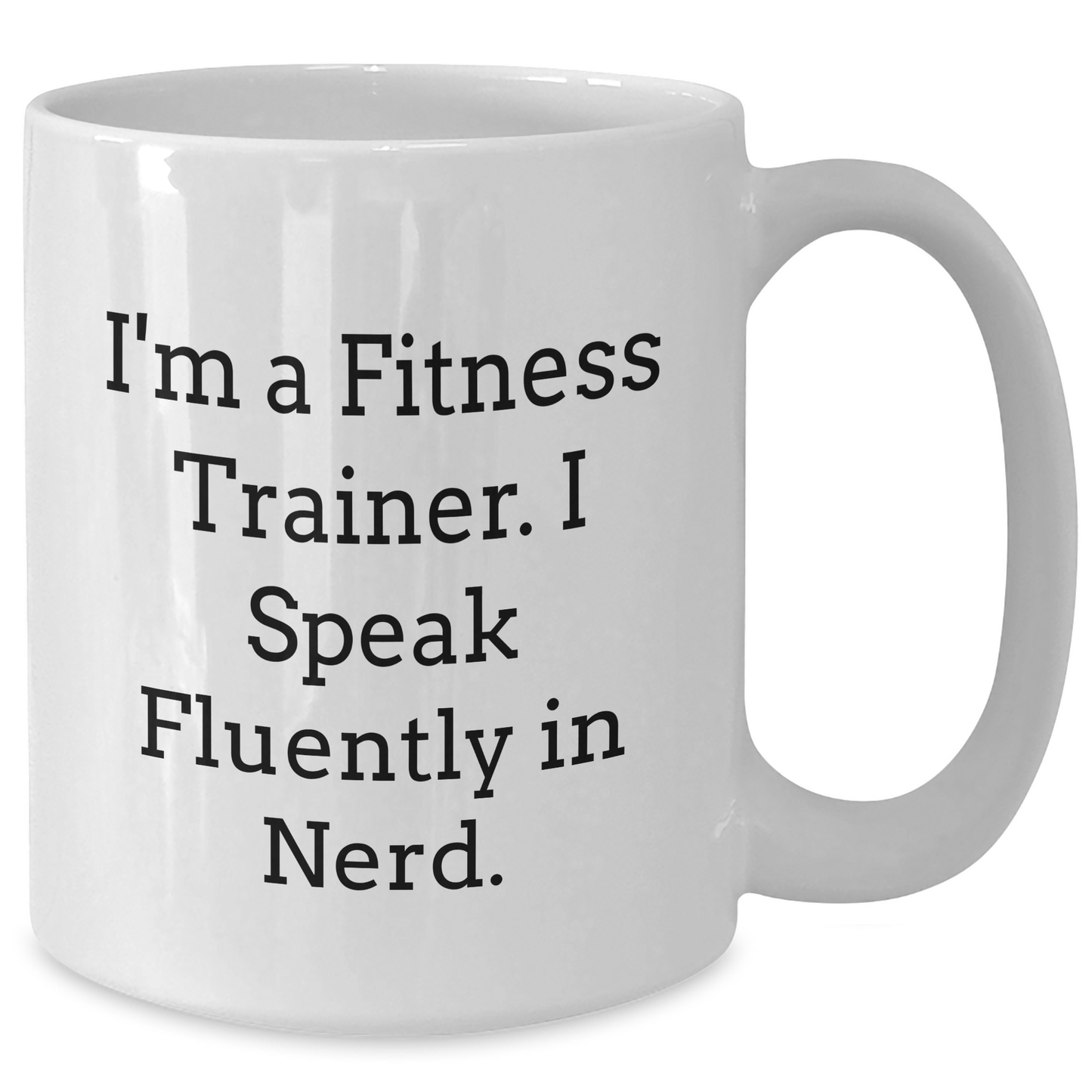 Funny Fitness Trainer Gifts from Friends for Dad - White Coffee Mug, I'm A Fitness Trainer. I Speak Fluently In genius. - Additional