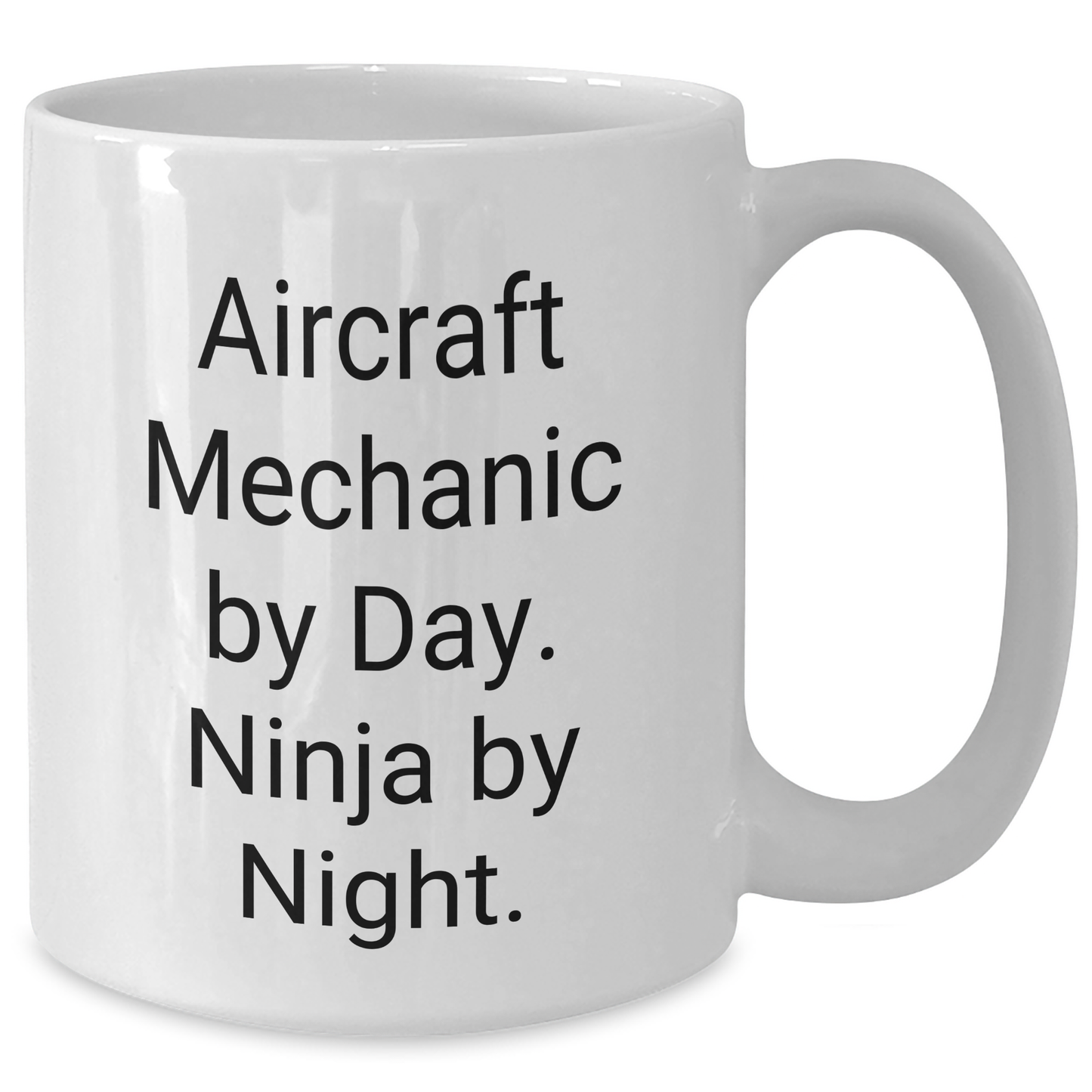 Aircraft Mechanic Gifts from Men - White Coffee Mug, Funny Quote 'Aircraft Mechanic By Day. Ninja By Night.' for Father's Day, Unique Gifts for Dad - Additional