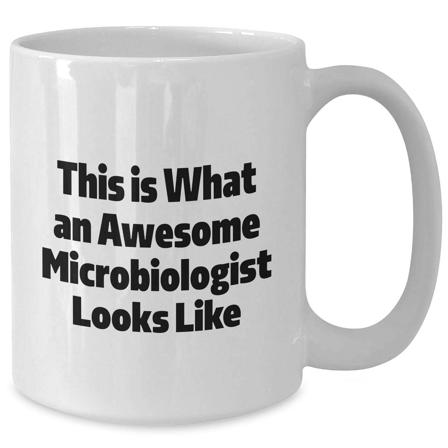 Funny Microbiologist Gifts from Men - This Is What An Awesome Microbiologist Looks Like White Coffee Mug for Father's Day - Additional
