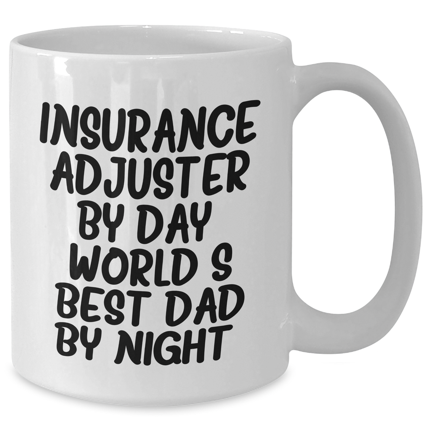 Insurance Adjuster Gifts, Funny Quote, White Coffee Mug, Father's Day, Gifts from Family - Additional