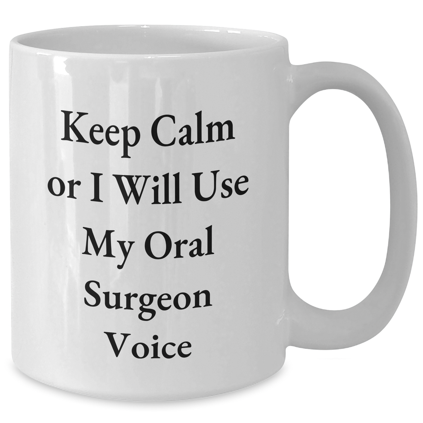 Oral Surgeon Gifts for Men, Funny Keep Calm White Coffee Mug, Graduation Unique Gifts from Family, Friends, Coworkers - Additional