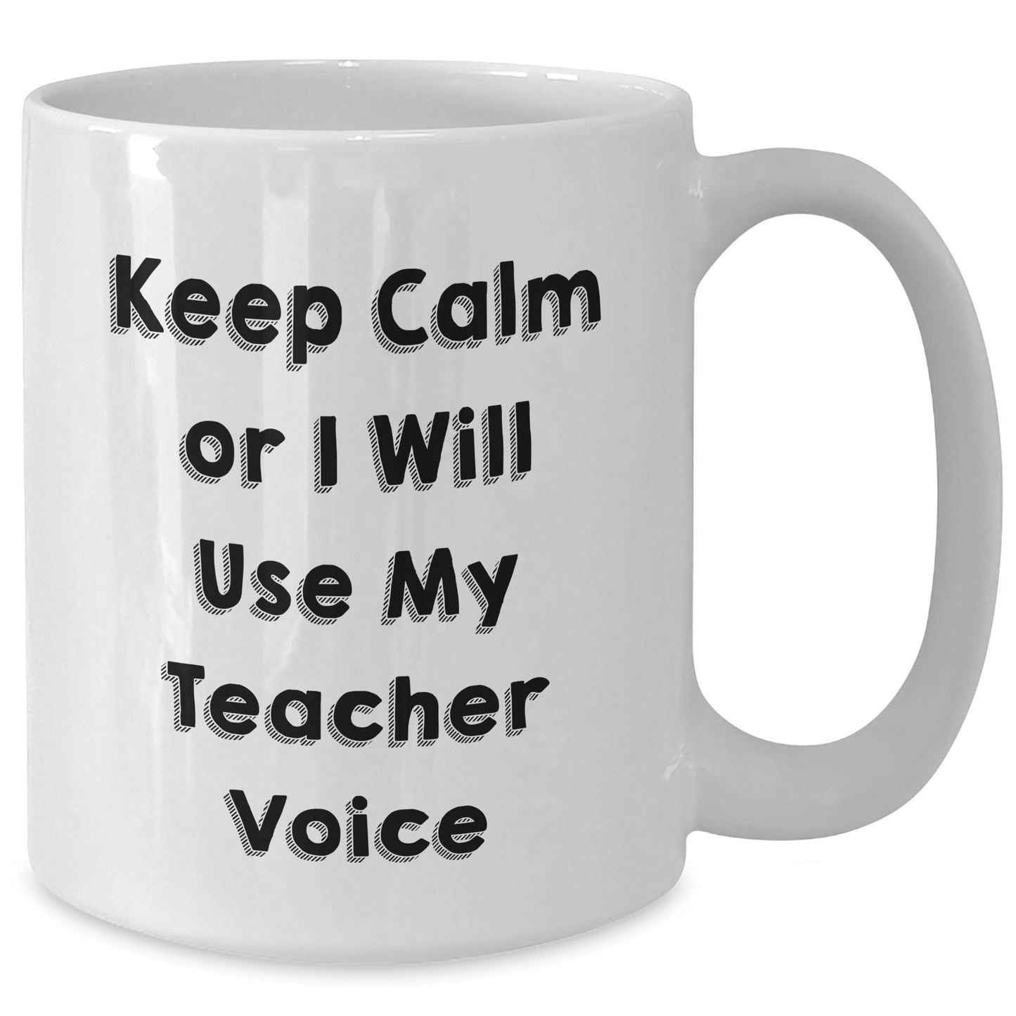 Funny Teacher Gifts, White Coffee Mug for Dad's Cool Teachers, 'Keep Calm Or I Will Use My Teacher Voice' - Gifts from Family, Unique Father's Day Unique Gifts for Men - Additional