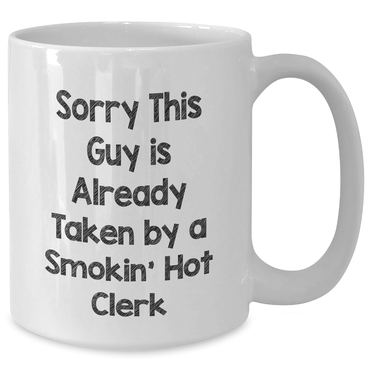 Funny Clerk Gifts from Friends or Family - Sorry This Guy Is Already Taken White Coffee Mug for Father's Day - Additional