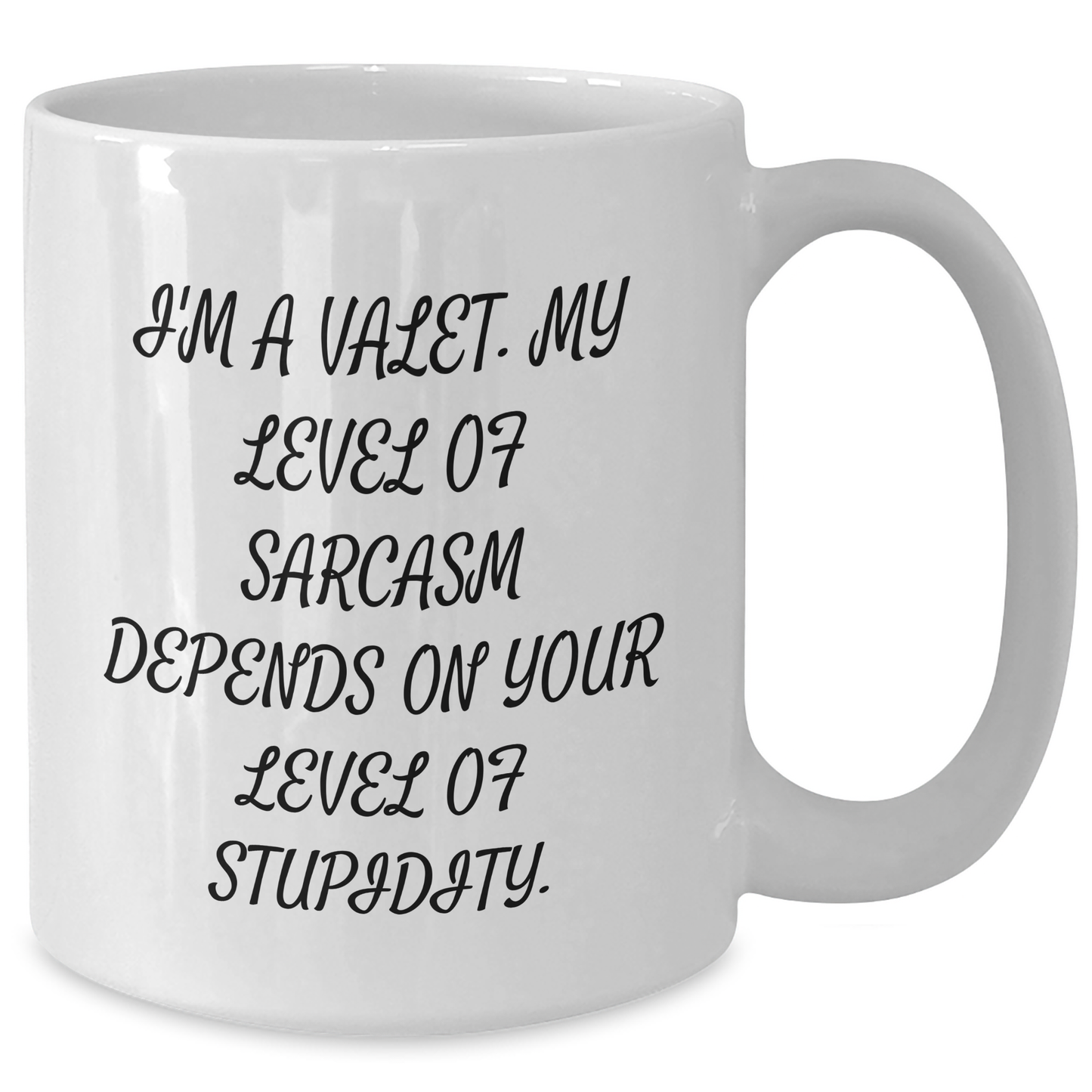 Valet Sarcasm Funny Gifts from Friends for Valet Graduation White Coffee Mugs, 11oz or 15oz - Additional