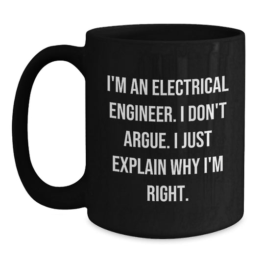 Funny Electrical Engineer Gifts, Inspirational Quote - Gifts from Friends, Coworkers to Electrical Engineer, Black Coffee Mug for Graduation - Main
