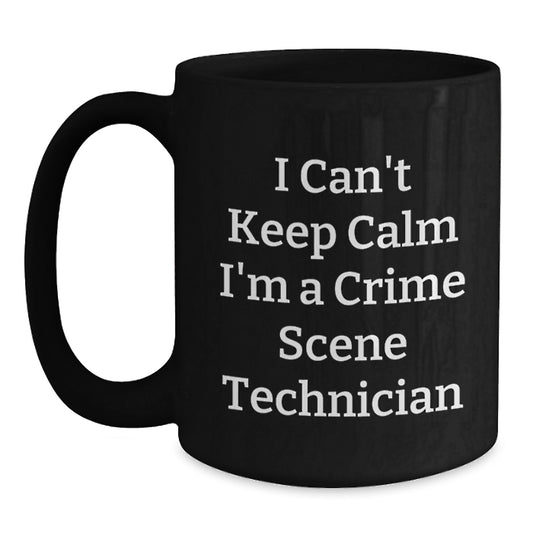 Crime Scene Technician Gifts, Funny I Can't Keep Calm I'm A Crime Scene Technician Black Coffee Mug for Men, Women, Friends, Coworkers, Family - Unique Graduation Gifts - Main
