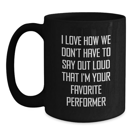 Funny Performer Gifts from Friends Quotes Black Coffee Mug for Favorite Performer Graduation Unique Gifts - Main