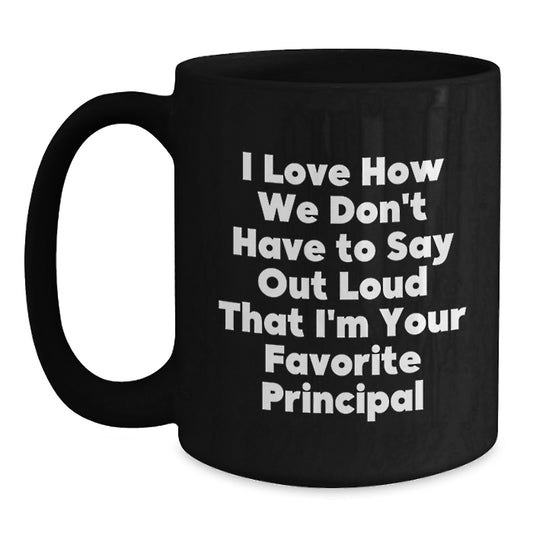 Funny Principal Gifts from Friends, Gifts for Men, Women, Family and Coworkers, Black Coffee Mug, 11oz or 15oz, Microwave and Dishwasher Safe, Graduation Unique Gifts - Main