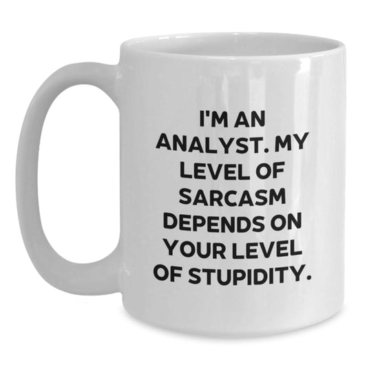 Analyst Humor White Coffee Mug, Funny Graduation Gift from Friends to Coworkers, 'I'm An Analyst. My Level Of Sarcasm...' - Main