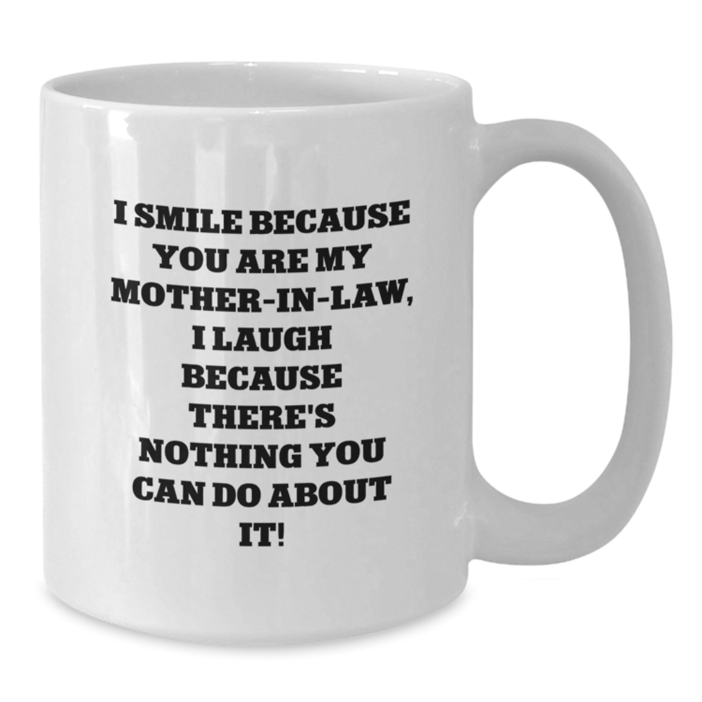 Funny Mom-in-law Gifts from Family - I Smile Because You Are My Mom-in-law, White Coffee Mug for Graduation - Additional