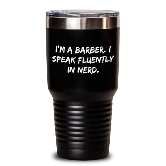 Funny Barber Gifts, 'I'm A Barber. I Speak Fluently In genius.' Tumbler, Father's Day Unique Gifts from Men to Barber - Main