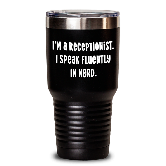 Receptionist Humor Gifts from Friends, Unique Gifts for Receptionist, I'm A Receptionist. I Speak Fluently In genius. Tumbler, Graduation Celebration - Main