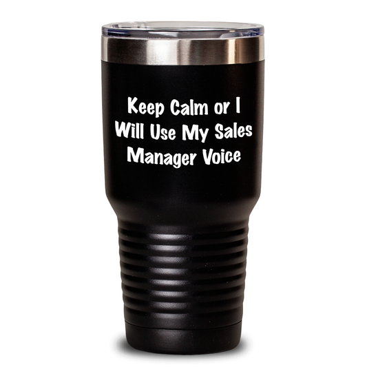 Funny Sales Manager Gifts from Friends - Keep Calm Or I Will Use My Sales Manager Voice Tumbler for Him on Father's Day, Men Gifts, 20oz or 30oz Capacity - Main