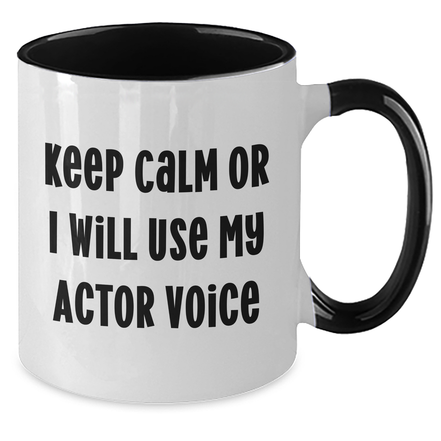 Funny Actor Gifts - Keep Calm Or I Will Use My Actor Voice Two Tone Coffee Mug, Gifts from Women to Actor, Actor Gifts for Men, Unique Father's Day Unique Gifts - Additional