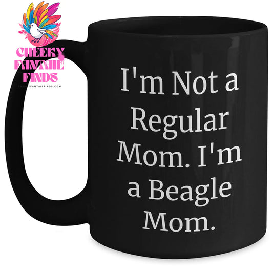 Beagle Mom Gifts from Men for Beagle Dog Fathers Day Unique Mugs I'm Not A Regular Mom, Funny Beagle Dog Black Coffee Mug - Main