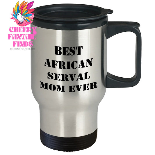 Best African Serval Mom Ever Travel Mug | Stainless Steel Mug for African Serval Cat Lovers with Cute & Funny Quote | Father's Day Unique Gifts for African Serval Cat Moms - Image 2