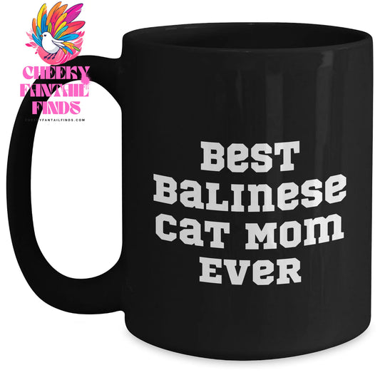 Best Balinese Cat Mom Ever Black Coffee Mug for Father's Day Unique Gifts from Mom to Dad - Funny Coffee Mug 11oz or 15oz Microwave and Dishwasher Safe - Main