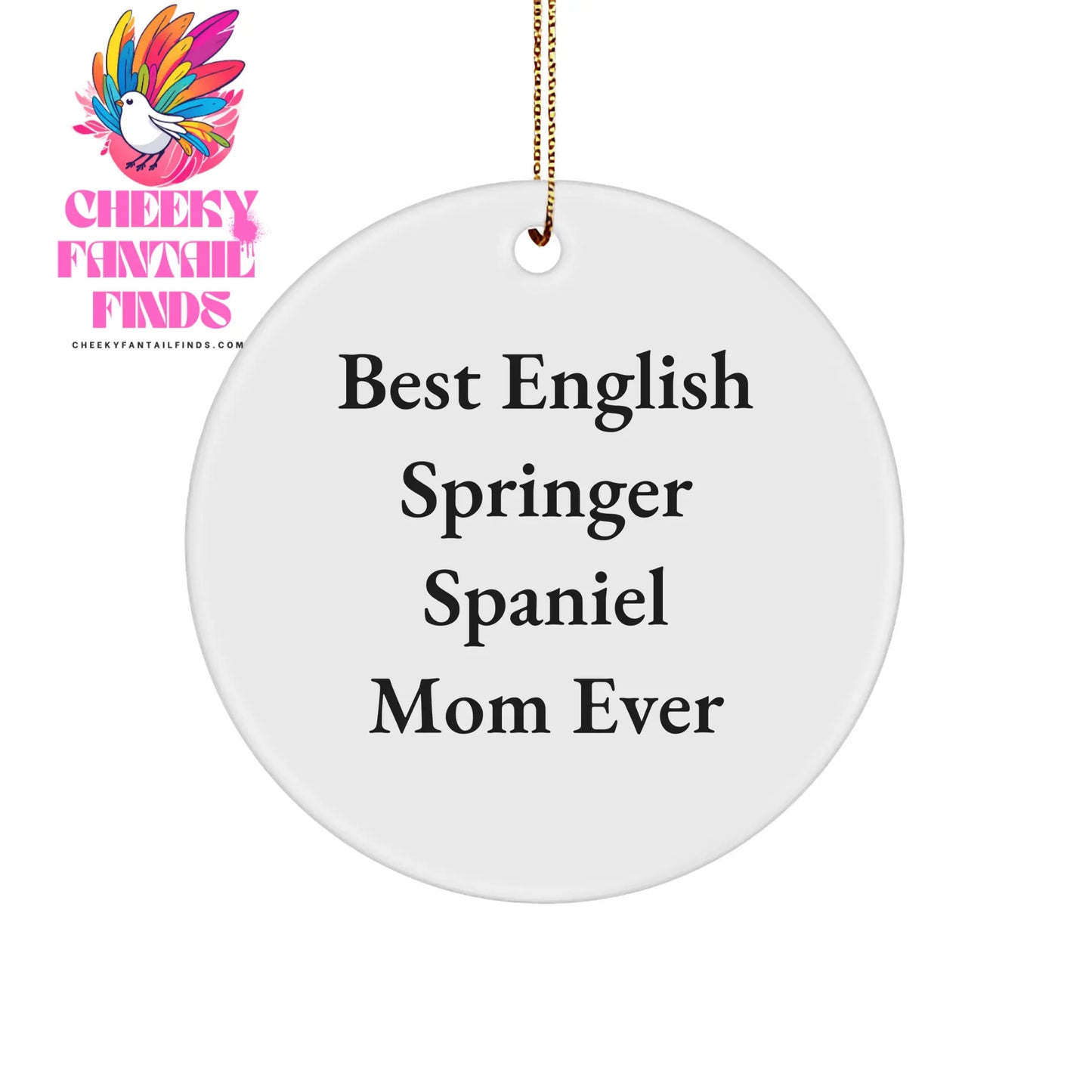 Best English Springer Spaniel Mom Ever Funny Christmas Unique Gift for English Springer Spaniel Dog Lovers Circle Ornament with Gift from Grandma to Granddaughter - Image 1
