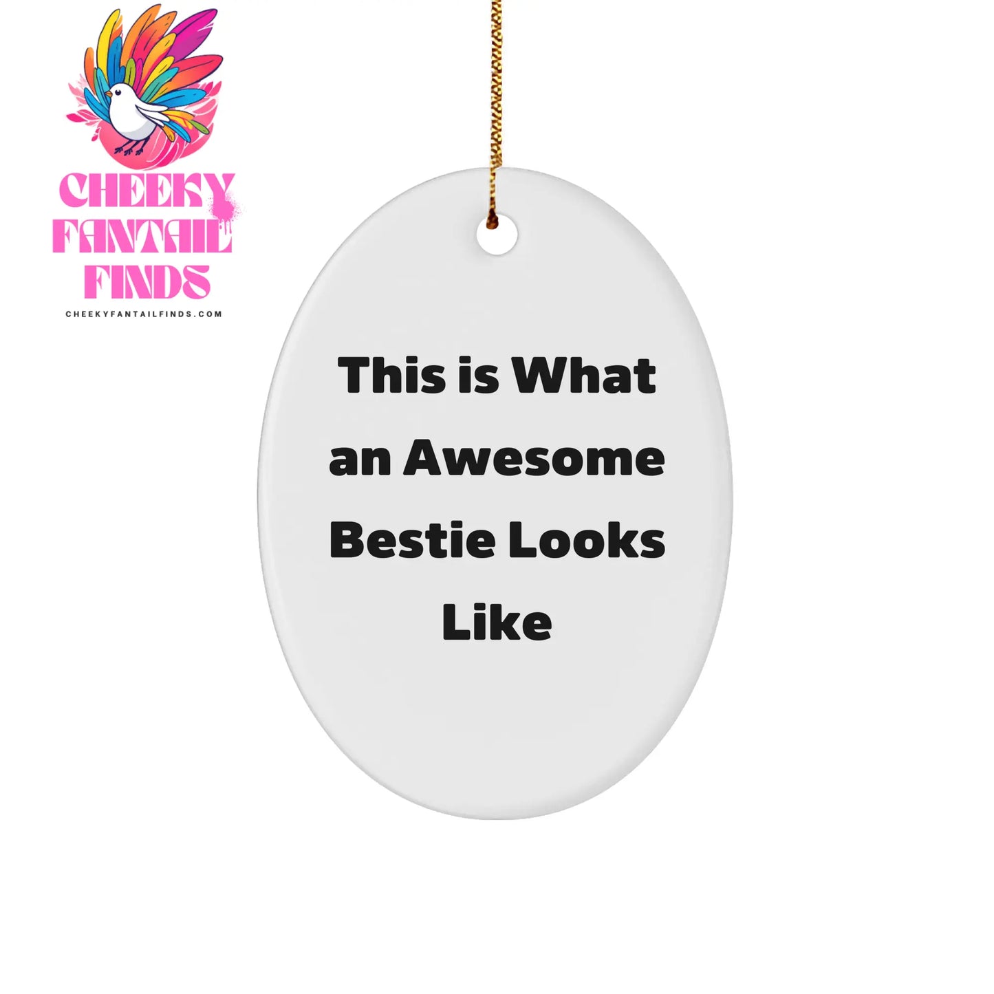 Bestie Oval Ornament, This Is What An Awesome Bestie Looks Like, Funny Christmas Unique Gift from Friends, Women, and Family - Image 1
