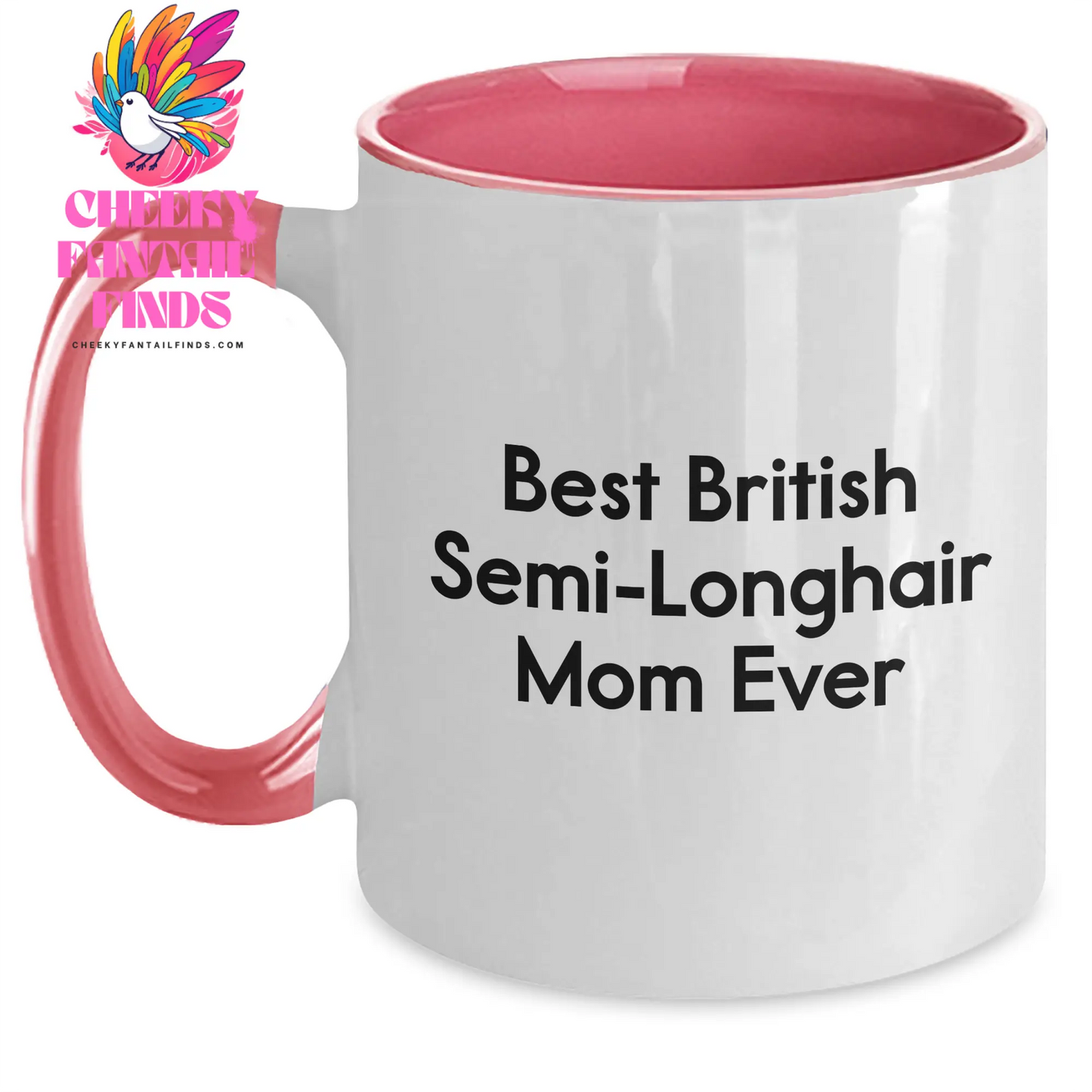 British Semi-Longhair Cat Lovers Gifts: Funny Best British Semi-longhair Mom Ever Two Tone Coffee Mug for Father's Day Unique Gifts from Mom to Dad - Main
