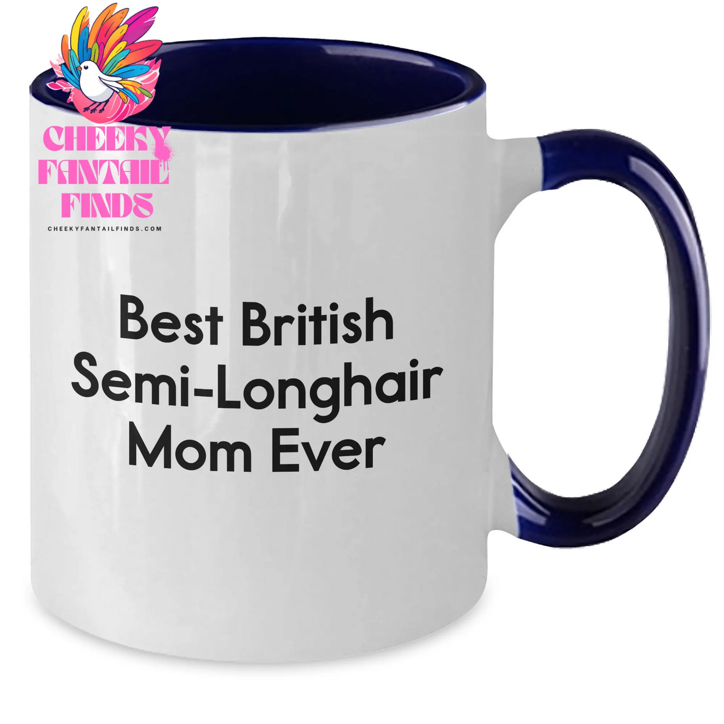 British Semi-Longhair Cat Lovers Gifts: Funny Best British Semi-longhair Mom Ever Two Tone Coffee Mug for Father's Day Unique Gifts from Mom to Dad - Additional