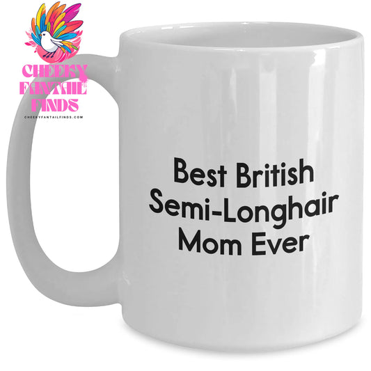 British Semi-Longhair Cat Mom Funny White Coffee Mug Gifts from Dad to Son, Father's Day Unique Gifts - Main