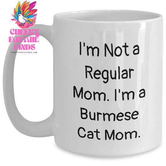 Burmese Cat Mom Gifts, Funny White Coffee Mug for Dad, 'I'm Not A Regular Mom. I'm A Burmese Cat Mom.' Quote, Father's Day Unique Gifts from Family, Friends, Coworkers - Main