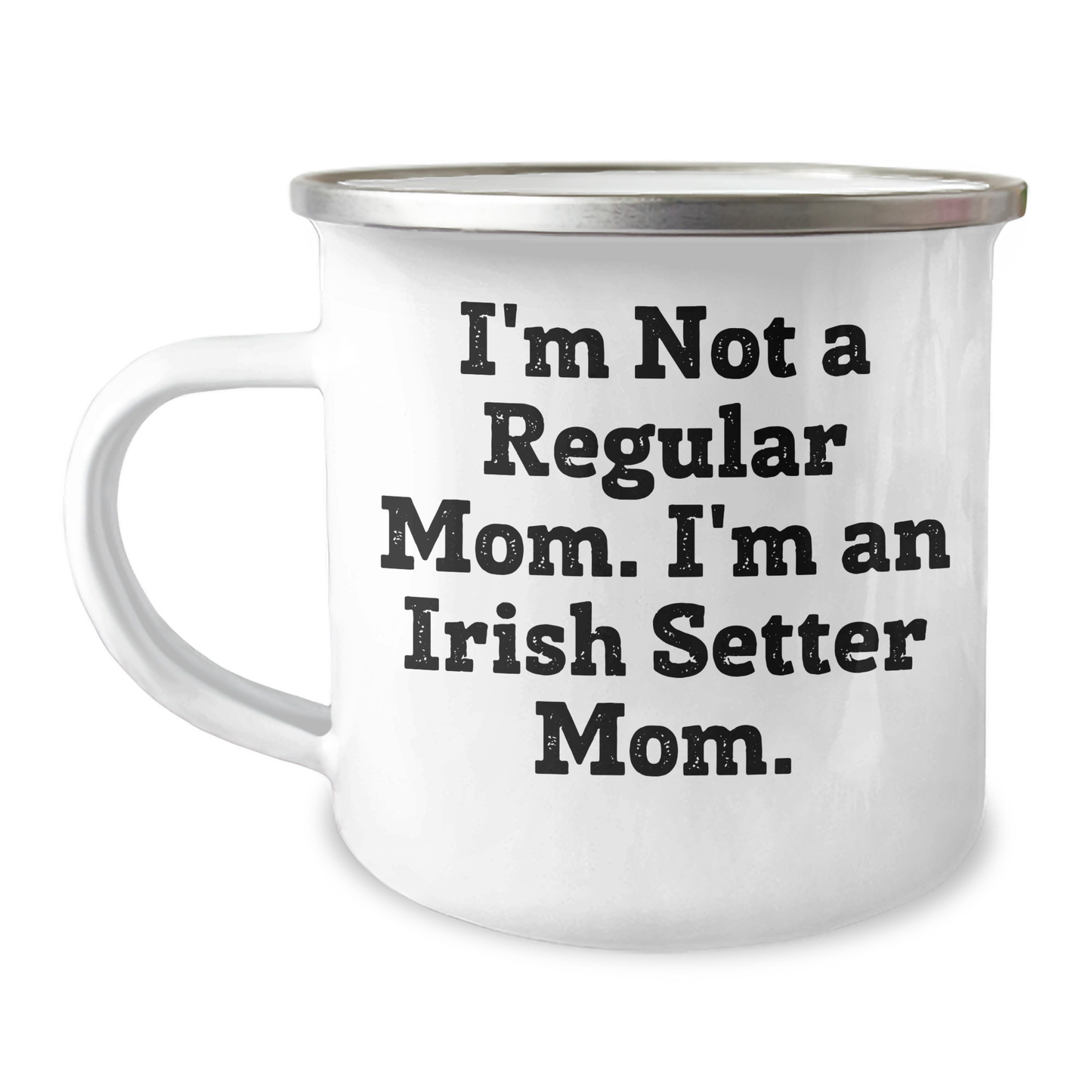 Irish Setter Dog Mom Camping Mug, Funny Gifts for Men, 'I'm Not A Regular Mom. I'm An Irish Setter Mom.' - Unique Father's Day Unique Gifts from Family - Image 1