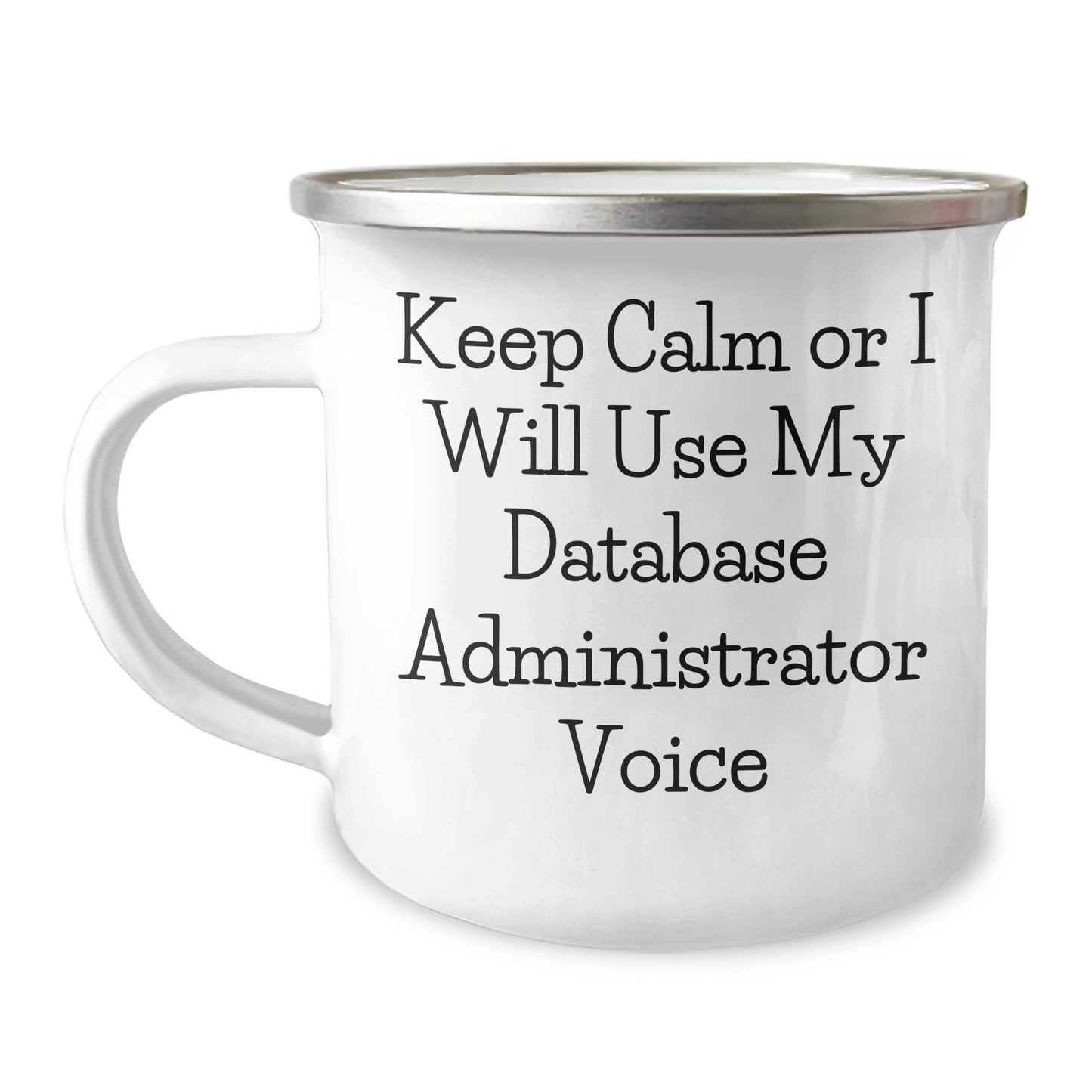 Database Administrator Gifts, Funny Camping Mug, 'Keep Calm Or I Will Use My Database Administrator Voice', Father's Day Unique Gifts for Men from Family - Image 1