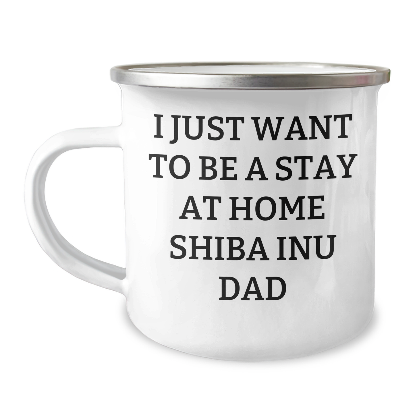 Shiba Inu Dog Dad Gifts - I Just Want To Be A Stay At Home Shiba Inu Dad, Funny Shiba Inu Camping Mug for Father's Day, Gifts from Family, Gifts for Men - Image 1