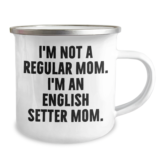 English Setter Dog Mum's Funny Camping Mug Gifts from Family for Father's Day, 'I'm Not A Regular Mom. I'm An English Setter Mom.' - Image 2