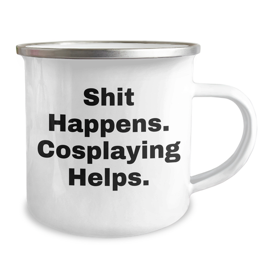 Funny Cosplaying Gifts for Men from Friends, Shit Happens. Cosplaying Helps. Father's Day Unique Camping Mug - Image 2