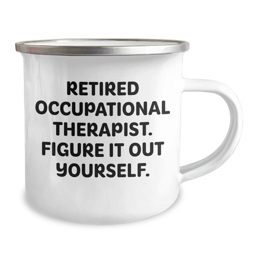 Occupational Therapist Humor Gifts from Friends for Occupational Therapist Camping Mug, 'Figure It Out Yourself', 12 oz Stainless Steel Enamel Finish, Perfect Father's Day Unique Gifts - Image 2