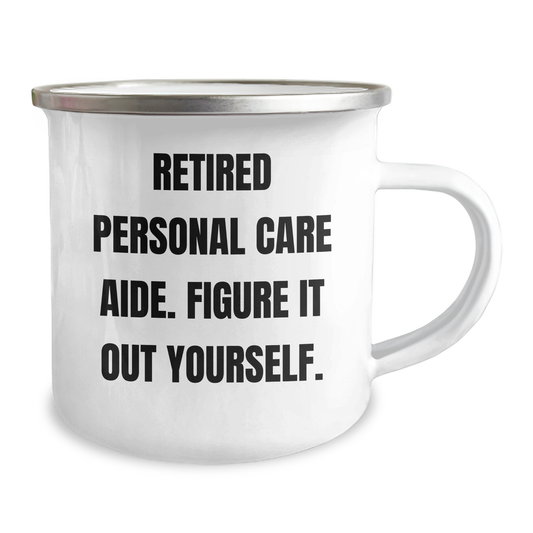 Funny Personal Care Aide Gifts from Family - 'Retired, Figure It Out Yourself.' Camping Mug for Dad's Special Day - Image 2