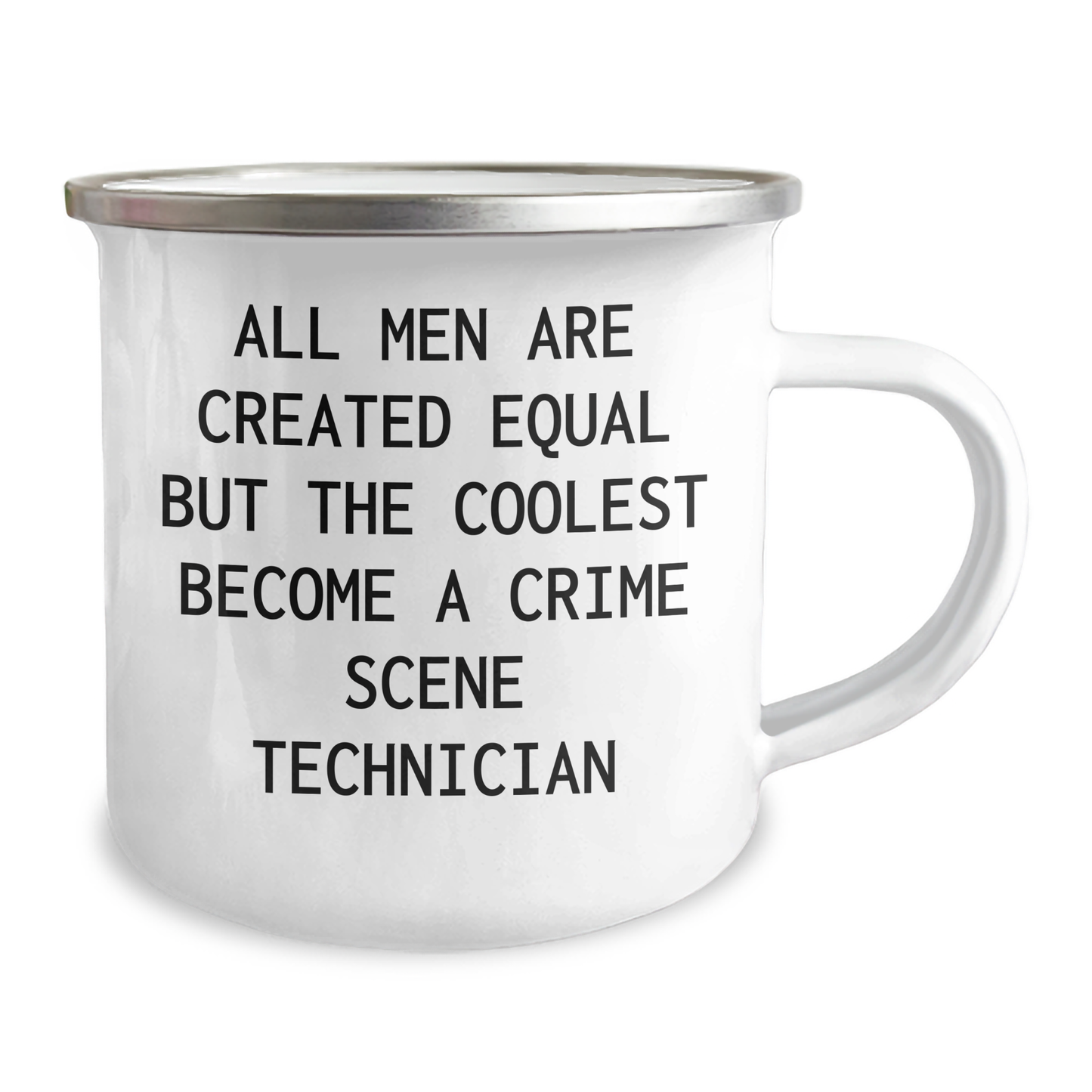Funny Crime Scene Technician Gifts for Him from Friends - 'All Men Are Created Equal But The Coolest Become A Crime Scene Technician' Quote on 12 oz Camping Mug for Father's Day - Image 2